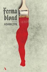 Ferma blond - Adamczyk Piotr - książka