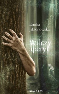 Wilczy apetyt - Emilia Jabłonowska - ebook + audiobook
