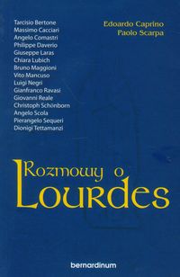 Rozmowy o Lourdes - Caprino Edoardo, Scarpa Paolo - książka