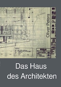 Das Haus des Architekten - Oliver Peters - ebook