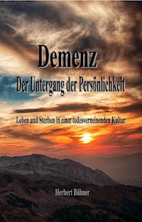 Demenz Der Untergang der Persönlichkeit - Herbert Bühner - ebook