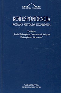Korespondencja Romana Witolda Ingardena Z dziejów Studia Philosophica Commentarii Societatis Philosophicae Polonorum - Ingarden Roman Witold - książka
