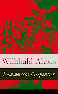 Pommersche Gespenster - Willibald Alexis - ebook