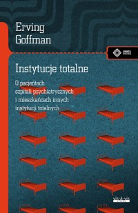 Instytucje totalne - Erving Goffman - książka