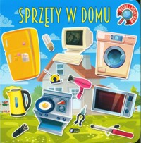 Rosnę i odkrywam Sprzęty w domu -  - książka
