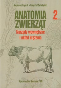 Anatomia zwierząt Tom 2 - Krysiak Kazimierz, Świeżyński Krzysztof - książka