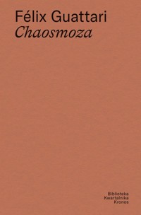 Félix Guattari Chaosmoza - Guattari Félix - książka