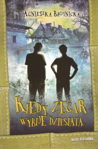 Kiedy zegar wybije dziesiątą... - Agnieszka Błotnicka - ebook