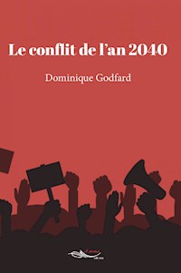 Le conflit de l'an 2040 - Dominique Marie Godfard - ebook