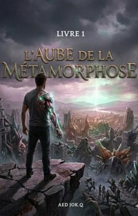 L'Aube de la Métamorphose:(Livre 1) - Aed Jok.Q - ebook