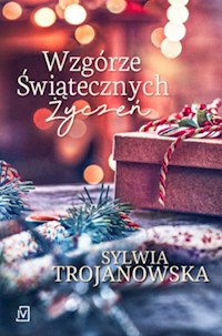 Wzgórze Świątecznych Życzeń - Sylwia Trojanowska - książka