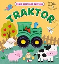 Moje pierwsze dźwięki Traktor - Elżbieta Korolkiewicz - książka
