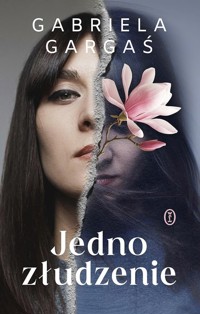 Jedno złudzenie - Gabriela Gargaś - ebook + audiobook + książka