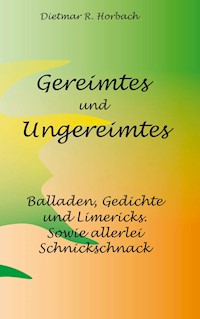 Gereimtes und Ungereimtes - Dietmar R. Horbach - ebook
