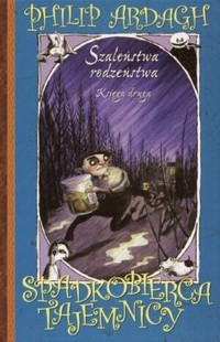 Szaleństwa rodzeństwa. Spadkobierca tajemnicy czyli Nie ma to jak cztery nogi - Ardagh Philip - ebook