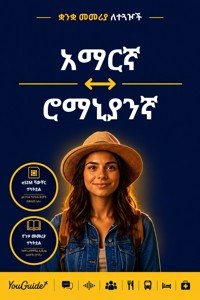 The Language Guide for Travelers - Amharic to Romanian - YouGuide - ebook