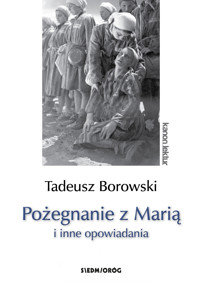 Pożegnanie z Marią i inne opowiadania - Borowski Tadeusz - ebook + audiobook + książka