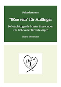 Selbstlernkurs: "Böse sein" für Anfänger - Heike Thormann - ebook