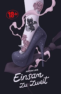 Einsam zu zweit - Anton Dr. Lihs - ebook