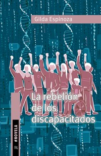 La rebelión de los discapacitados - Gilda Espinoza - ebook