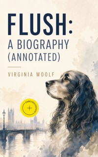 Flush: A Biography (Annotated) - Virginia Woolf - ebook