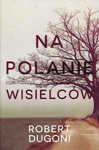 Na polanie wisielców - Robert Dugoni - ebook + audiobook + książka