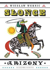 Słońce Arizony - Wiesław Wernic - ebook + książka