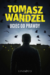 Uciec od prawdy. Tom 2 Komisarz Andrzej Papaj - Wandzel Tomasz - ebook + audiobook
