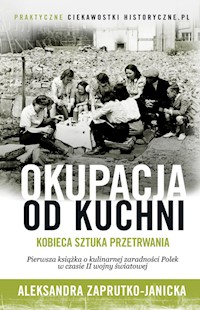 Okupacja od kuchni - Aleksandra Zaprutko-Janicka - książka