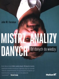 Mistrz analizy danych. Od danych do wiedzy - Foreman John W. - książka