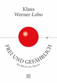 Frei und gefährlich - Klaus Werner-Lobo - ebook