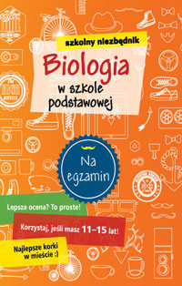 Szkolny niezbędnik. Biologia w szkole podstawowej - zbiorowa praca - książka