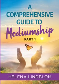 A Comprehensive Guide to Mediumship - Helena Lindblom - ebook