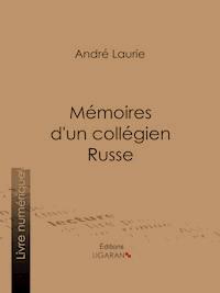 Mémoires d'un collégien russe - André Laurie - ebook