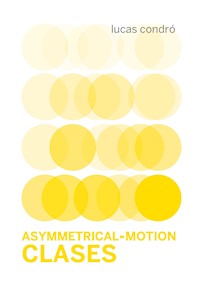 Asymmetrical-Motion/Clases - Lucas Condró - ebook