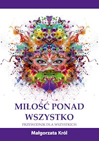 Miłość ponad wszystko - Małgorzata Król - książka