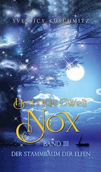 Fremde Welt Nox Band III - Sven Icy Kuschmitz - ebook