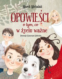 Opowieści o tym, co w życiu ważne - Marek Michalak - książka