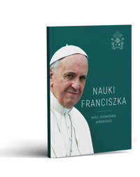 Nauki Franciszka. Myśli, rozważania, komentarze - Michał Baranowski OFMCony - książka