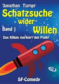 Schatzsuche wider Willen - Jonathan Turner - ebook