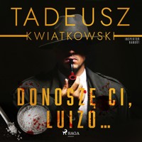 Donoszę Ci, Luizo - Tadeusz Kwiatkowski - ebook + audiobook