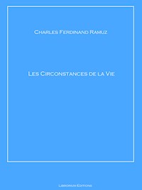 Les Circonstances de la Vie - Charles Ferdinand Ramuz - ebook