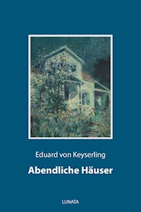 Abendliche Häuser - Eduard von Keyserling - ebook