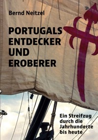 Portugals Entdecker und Eroberer - Bernd Neitzel - ebook