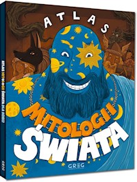 Atlas mitologii świata - Zagnińska Maria, Roszak-Niemirska Paulina, Stanilewicz Konrad, Karczmarska-Strzebońska Alicja, Kamiń - książka