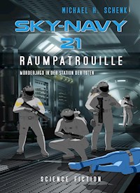 Sky-Navy 21 - Raumpatrouille - Michael Schenk - ebook