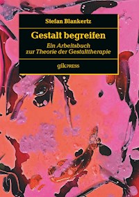 Gestalt begreifen - Stefan Blankertz - ebook