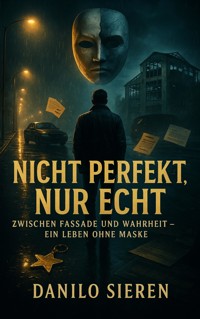 Nicht Perfekt nur Echt - Danilo Sieren - ebook