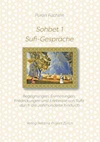 Sohbet 1 - Sufi-Gespräche - Puran Füchslin - ebook
