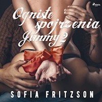 LUST. Ogniste spojrzenia 2: Jimmy - opowiadanie erotyczne - Sofia Fritzson - ebook + audiobook